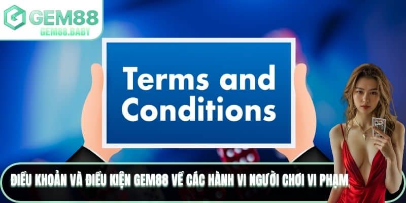 Điều khoản và điều kiện GEM88 về các hành vi người chơi vi phạm