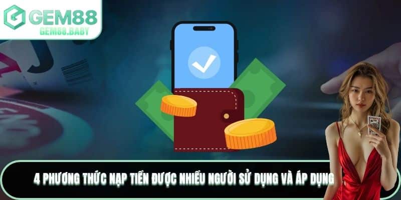 4 phương thức nạp tiền được nhiều người sử dụng và áp dụng